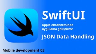 SwiftUI ile Mobil Uygulama 03  JSON İşleme Oluşturma Veri Çekme ve UI’ya Aktarma [upl. by Alard]