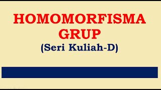 ALJABAR ABSTRAK STRUKTUR ALJABAR HOMOMORFISFA GRUP [upl. by Lleirbag888]