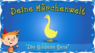 Die Goldene Gans  Märchen und Geschichten für Kinder  Brüder Grimm  Deine Märchenwelt [upl. by Ytsud]