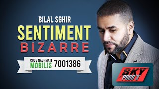 Bilal Sghir  Sentiment Bizarre  بلال الصغير [upl. by Vassily]