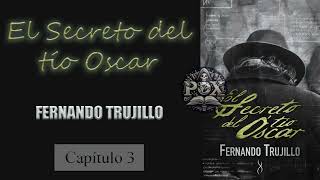 Audiolibro  El Secreto Del Tío Óscar  Capítulo 3 [upl. by Aneerhs449]