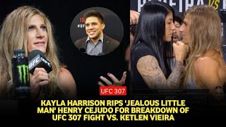 Kayla Harrison rips Henry Cejudo for breakdown of UFC 307 fight vs Ketlen Vieira [upl. by Iturhs]