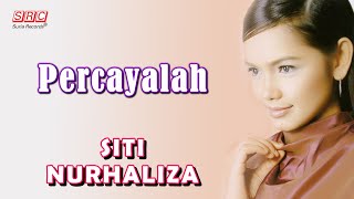 SITI NURHALIZA  Percayalah Official Lyric Video [upl. by Gunar381]