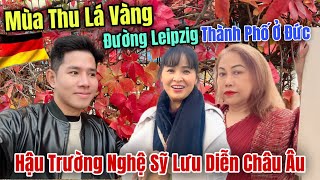 🇩🇪DẠO QUANH LEIPZIG SACHSEN CỘNG HOÀ LIÊN BANG ĐỨC HẬU TRƯỜNG NGHỆ SỸ BẦU SHOW ĐI DIỄN CHÂU ÂU [upl. by Trelu]