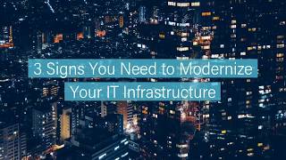 3 Signs You Need to Modernize Your IT Infrastructure [upl. by Nobell]