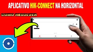 COMO RESOLVER PROBLEMA NO APLICATIVO HILOOKVISION OU HIKCONNECT NA HORIZONTAL [upl. by Tali]