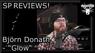 SP REVIEWS Björn Donath  Glow Song Review [upl. by Greysun206]