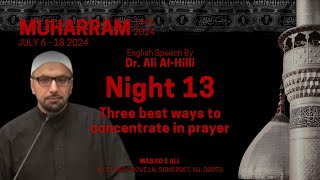 LIVE  13 Three Best Ways to Concentrate in Prayer  Dr Ali AlHilli  Muharram 1446 [upl. by Fabian961]