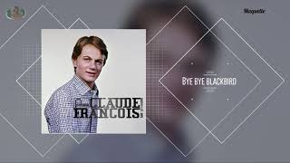 Claude François  Bye Bye Blackbird [upl. by Ab]