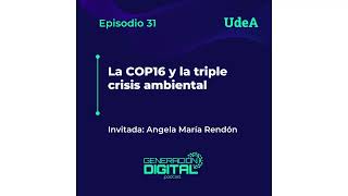 emision31  La COP16 y la triple crisis ambiental [upl. by Mead]