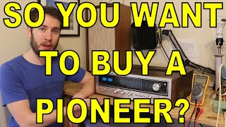 Vintage Pioneer Stereo Receiver Buying Guide [upl. by Nellad]