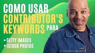 Como usar Contributors Keyword para Getty Images e iStock Photos [upl. by Elagiba875]