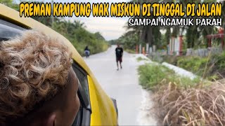 Preman Kampung Wak Miskun Di Tingal Di Jalan Ngamuk Parah [upl. by Amil]