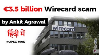 Wirecard scam of 35 billion euro What exactly happened at Wirecard Current Affairs 2020 UPSC [upl. by Nallak]