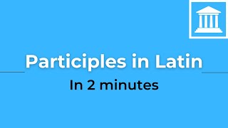 Latin Participles in 2 minutes [upl. by Enidlareg]