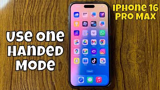 How To Use One Handed Mode On iPhone 16 Pro Max  Enable Reachability On iPhone 16 Pro Max [upl. by Asiek825]