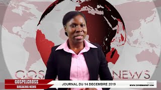 JOURNAL FRANÇAIS DU 14 DECEMBRE 2019 GOSPELCROSS NEWS [upl. by Ahgem]