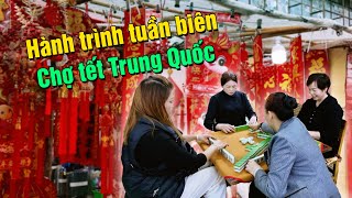 Các khu chợ tết Trung Quốc ở biên giới Việt Nam bán gì  Hành trình tuần biên [upl. by Omik]