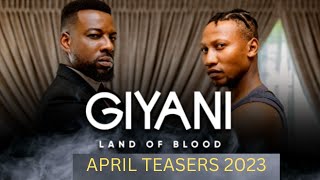 Giyani  Land of Blood  APRIL TEASERS 2023  A betrayal among thieves leaves everyone reeling [upl. by Devaney]