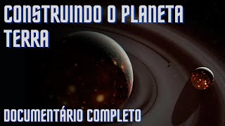 Construindo o Planeta Terra  Documentário completo  Dublado PTBR [upl. by Acsecnarf]