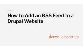 How to Add an RSS Feed to a Drupal Website [upl. by Haisej]