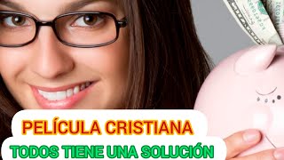 PELÍCULA CRISTIANA TODO TIENE UNA SOLUCIÓN FULL HD [upl. by Zosi475]