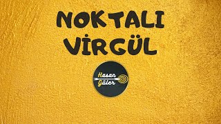 NOKTALI VİRGÜL  Hasan GÜLER [upl. by Salema]