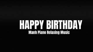 🎹 Manh Piano Relaxing Music  HAPPY BIRTHDAY   sheetmusic  Easy Version [upl. by Oringa950]