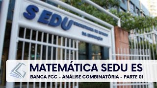 CONCURSO SEDU ES  Específica de Matemática  Análise Combinatória [upl. by Asilanna378]