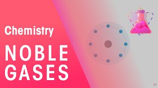 Noble Gases  The Gases In Group 18  Properties of Matter  Chemistry  FuseSchool [upl. by Corilla]