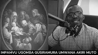 MENYA IMPAMVU IKOMEYE UGOMBA GUSIRAMURA UMWANA AKIRI MUTO  UBWIRU BUKOMEYE KU GUSIRAMURWA [upl. by Kurt]