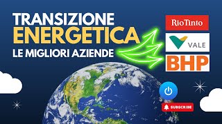 INVESTIRE NELLA TRANSIZIONE ENERGETICA LE MIGLIORI AZIENDE MINERARIE [upl. by Hyrup]