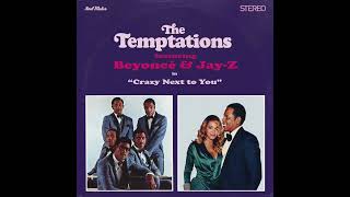 The Temptations amp Beyonce  Crazy Next to You feat JayZ Soul Mates Remix [upl. by Jeraldine]