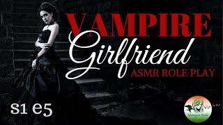 ASMR Vampire Girlfriend S1 E5 Roleplay Dark Supernatural [upl. by Leahciam889]