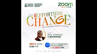 Effortless Change The Finished Work of Christ Rev Charles J Buckman  ARC 202495 530pm [upl. by Cutty455]