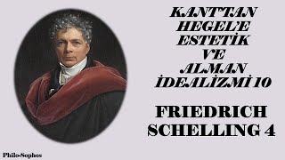 Kanttan Hegele Estetik ve Alman İdealizmi 10  Friedrich Schelling 4 [upl. by Yremrej]