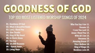 Goodness Of God What A Beautiful NameLyrics Special Hillsong Worship Songs Playlist 2024 [upl. by Virnelli994]