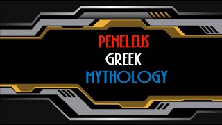 PENELEUS  Achaean leader during the Trojan War in Greek mythology [upl. by Robbyn]