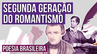 SEGUNDA GERAÃ‡ÃƒO DO ROMANTISMO poesia brasileira  Resumo de Literatura para o Enem  Camila [upl. by Oruhtra]