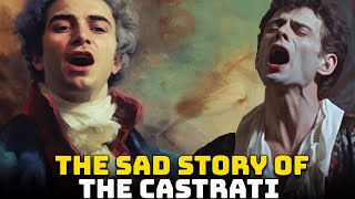 Castrati  The Sad Story of the Boys who were Castrated to Become Singers [upl. by Eerdua]