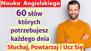 Angielski dla początkujących 60 codziennych słów których będziesz używać każdego dnia [upl. by Anuhsal925]