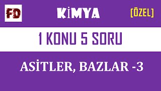 ASİTLER BAZLAR 3  1 KONU 5 SORU ÖZEL ÇÖZÜM [upl. by Eerehs]