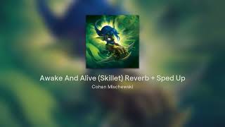 Awake And Alive Skillet Reverb  Sped Up [upl. by Amik]