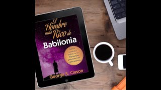 EL HOMBRE MAS RICO DE BABILONIA  AUDIOLIBRO COMPLETO [upl. by Alberic]