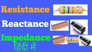 Resistance reactance and impedance in Hindi [upl. by Euqinom473]