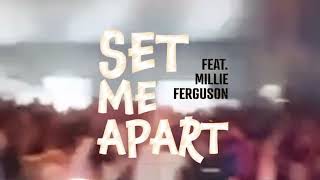 SET ME APART  FEAT MILLIE FERGUSON Official Lyric Video [upl. by Vania447]