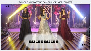 Bijlee Bijlee  Bandish amp Nans Wedding Dance Performance  Sangeet [upl. by Nybbor]