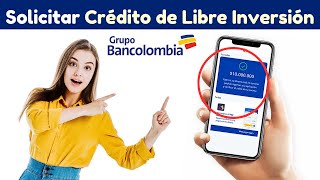 💰 CRÉDITO de Libre Inversión Bancolombia  Guía para SOLICITAR el Préstamo en Línea Bancolombia [upl. by Joachima]