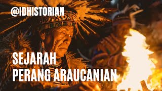 Sejarah Perang Araucanian Spanyol Vs Suku Mapuche Chili history faktasejarah sejarah [upl. by Nomahs692]