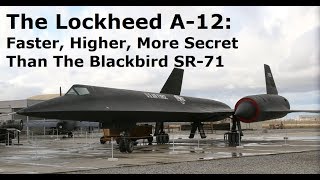 Faster Higher And More Secret Than The SR71 Blackbird  The A12 Oxcart [upl. by Ydualc]